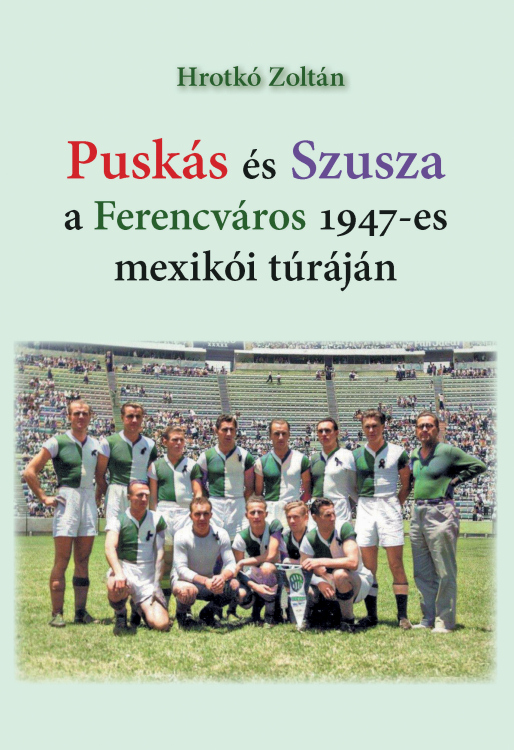 Puskás, Szusza, FTC