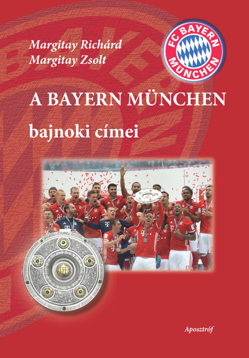 Margitay Richárd – Margitay Zsolt: A Bayern München bajnoki címei