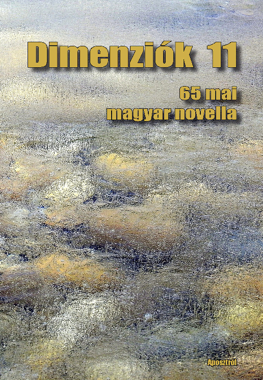 Dimenziók 11 - 65 mai magyar novella